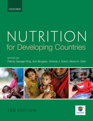 Nutrition for Developing Countries - Savage King, Felicity (Editor), and Burgess, Ann (Editor), and Quinn, Victoria J. (Editor)