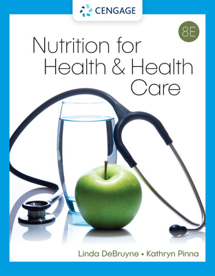 Nutrition for Health and Health Care - Pinna, Kathryn, and DeBruyne, Linda
