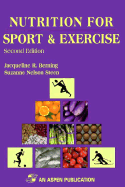 Nutrition for Sport and Exercise, Second Edition - Berning, Jacqueline R, Ph.D., and Steen, Suzanne Nelson