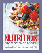 Nutrition: From Science to You, Brief Edition