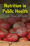 Nutrition in Public Health: Principles, Policies, and Practice - Spark, Arlene