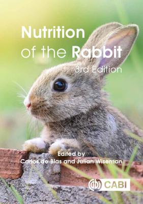 Nutrition of the Rabbit - De Blas, Carlos (Editor), and Wiseman, Julian (Editor)
