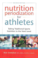 Nutrition Periodization for Athletes: Taking Traditional Sports Nutrition to the Next Level