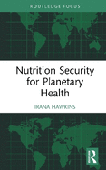 Nutrition Security for Planetary Health