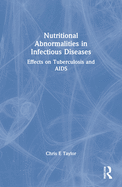 Nutritional Abnormalities in Infectious Diseases: Effects on Tuberculosis and AIDS
