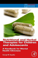 Nutritional and Herbal Therapies for Children and Adolescents: A Handbook for Mental Health Clinicians