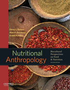 Nutritional Anthropology: Biocultural Perspectives on Food and Nutrition