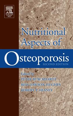 Nutritional Aspects of Osteoporosis - Burckhardt, Peter (Editor), and Dawson-Hughes, Bess (Editor), and Heaney, Robert P (Editor)