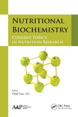 Nutritional Biochemistry: Current Topics in Nutrition Research - Cox, Chad (Editor)