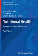 Nutritional Health: Strategies for Disease Prevention - Temple, Norman J (Editor), and Wilson, Ted (Editor), and Jacobs Jr, David R (Editor)