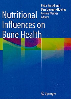 Nutritional Influences on Bone Health - Burckhardt, Peter, MD (Editor), and Dawson-Hughes, Bess (Editor), and Weaver, Connie M (Editor)