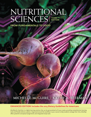 Nutritional Sciences: From Fundamentals to Food, Enhanced Edition (with Table of Food Composition Booklet) - McGuire, Michelle, and Beerman, Kathy A