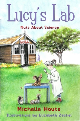 Nuts about Science: Lucy's Lab #1 - Houts, Michelle