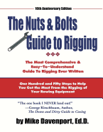 Nuts and Bolts Guide To Rigging: One Hundred and Fifty Steps to help you get the most from the rigging of your rowing equipment