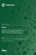 Nuts: Where We Are and Where We Are Going in Research. Proceedings from the NUTS 2022 International Conference