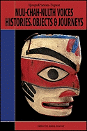 Nuu-Chah-Nulth: Voices, History, Objects and Journeys