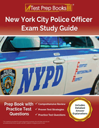 NYPD Exam Prep 2025: Prep Book with Practice Test Questions for the New York City Police Officer Exam [Includes Detailed Answer Explanations]
