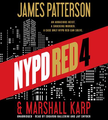 NYPD Red 4 - Patterson, James, and Karp, Marshall, and Ballerini, Edoardo (Read by)