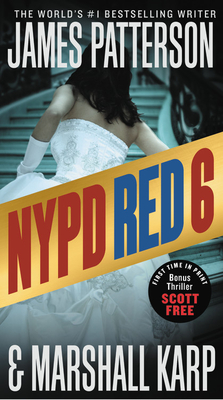 NYPD Red 6: With the Bonus Thriller Scott Free - Patterson, James, and Karp, Marshall