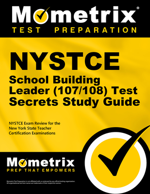 NYSTCE School Building Leader (107/108) Test Secrets Study Guide: NYSTCE Exam Review for the New York State Teacher Certification Examinations - Mometrix New York Teacher Certification Test Team (Editor)