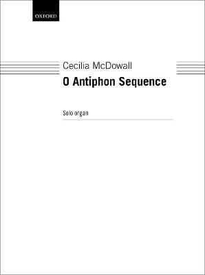 O Antiphon Sequence - McDowall, Cecilia (Composer)