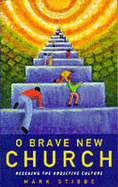 O Brave New Church