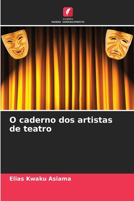 O caderno dos artistas de teatro - Asiama, Elias Kwaku