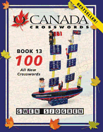 O Canada Crosswords, Book 13: 100 Daily-Size & Weekend-Size Crosswords