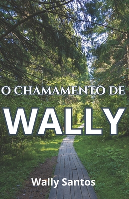 O Chamamento de Wally - Santos, Wally