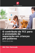 O contributo da TCC para a ansiedade de separa??o em crian?as pr?-pberes