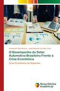 O Desempenho do Setor Automotivo Brasileiro Frente ? Crise Econ?mica