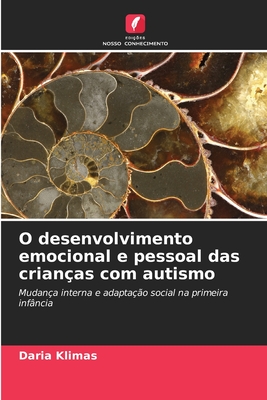 O desenvolvimento emocional e pessoal das crian?as com autismo - Klimas, Daria