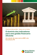 O dom?nio dos indicadores para uma gest?o financeira eficiente