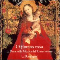 O Florens Rosa: La Rosa nella Musica del Rinascimento - Rossignol