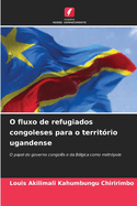 O fluxo de refugiados congoleses para o territ?rio ugandense