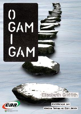 O Gam I Gam - Griffith, Elisabeth, and Jones, Lynwen Rees (Editor)