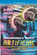 O Guia Completo Da I.a: Desvendando a "Mentes" Artificial