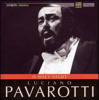 O Holy Night [13 Tracks] - Luciano Pavarotti (tenor)