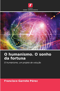 O humanismo. O sonho da fortuna