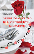 O Indispensvel Livro de Receitas de Datas Romnticas