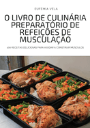 O Livro de Culinria Preparat?rio de Refei??es de Muscula??o