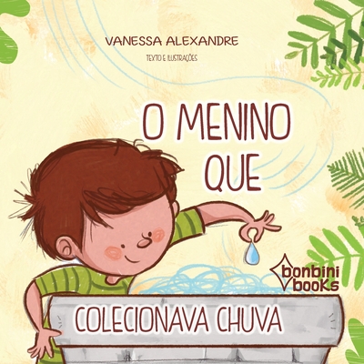 O Menino Que Colecionava Chuva - Alexandre, Vanessa