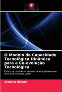 O Modelo de Capacidade Tecnolgica Dinmica para a Co-evoluo Tecnolgica