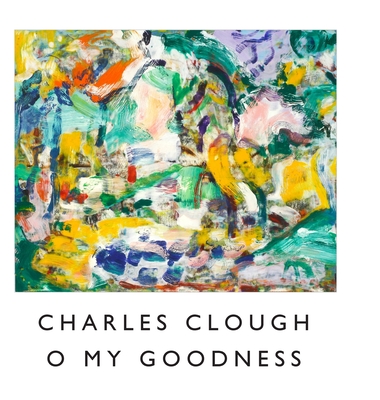 O My Goodness - Clough, Charles