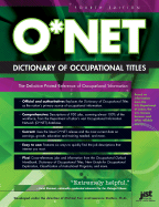 O* Net Dictionary of Occupational Titles - Farr, Michael, and Shatkin, Laurence, PhD