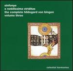 O nobilissima viriditas: The Complete Hildegard von Bingen, Vol. 3