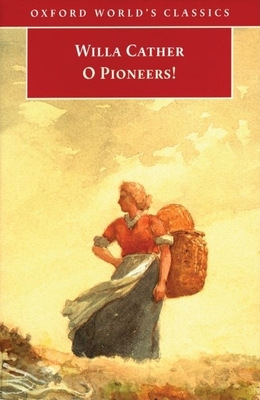O Pioneers! - Cather, Willa, and Lindemann, Marilee (Editor)