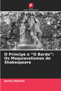 O Prncipe e "O Bardo": Os Maquiavelismos de Shakespeare