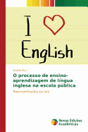 O Processo de Ensino-Aprendizagem de Lingua Inglesa Na Escola Publica