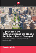 O processo de metropoliza??o da cidade de Saint - Louis, Senegal